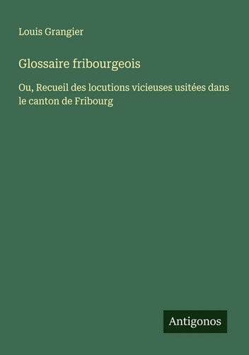 Glossaire fribourgeois ou - glossaire,